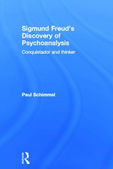 Hardcover Sigmund Freud's Discovery of Psychoanalysis: Conquistador and thinker Book