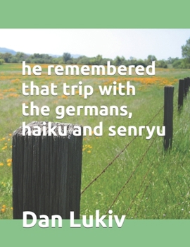 Paperback he remembered that trip with the germans, haiku and senryu Book