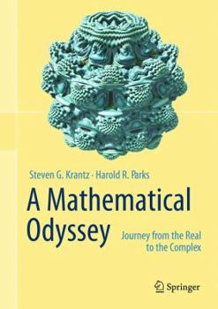 Hardcover A Mathematical Odyssey: Journey from the Real to the Complex Book