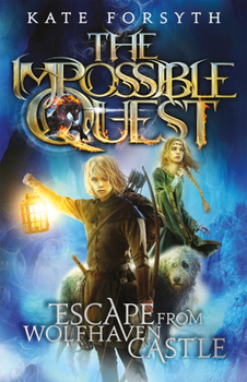 Escape from Wolfhaven Castle - Book #1 of the Impossible Quest