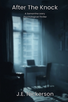 After the Knock A Samantha Leary Psychological Thriller: Samantha Leary Psychological Thrillers Book 39