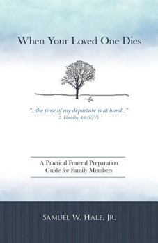 Paperback When Your Loved One Dies: A Practical Funeral Preparation Guide for Family Members Book