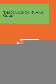 Paperback The Source Of Human Good Book