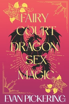 Paperback Fairy Court Dragon Sex Magic: A Whimsical Romantasy Satire Book
