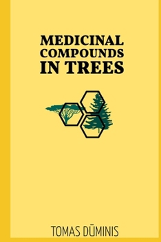 Paperback Medicinal Compounds in Trees: Extraction, Uses and Modes of Action Book