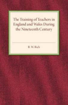 The Training of Teachers in England and Wales during the Nineteenth Century
