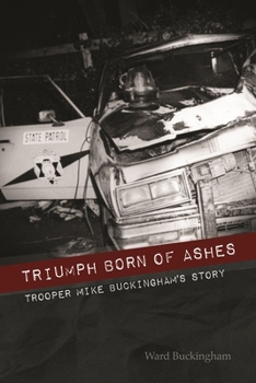 Paperback Triumph Born of Ashes: Trooper Mike Buckingham's Story Book