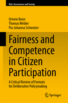Hardcover Fairness and Competence in Citizen Participation: A Critical Review of Formats for Deliberative Policymaking Book