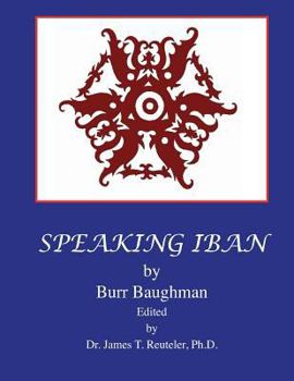 Paperback Speaking Iban: Rev. Dr. James T. Reuteler Book