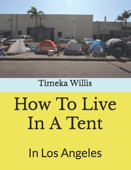 How To Live In A Tent: In Los Angeles