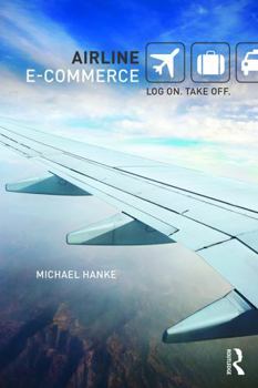 Paperback Airline E-Commerce: Log On. Take Off. Book
