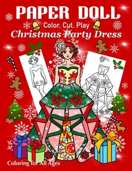 Paperback Paper Doll - Color, Cut, Play Christmas Party Dress: Coloring book for Kids and Adults - Dress up Christmas Outfits Book