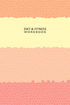 Paperback Diet & Fitness Workbook: A Professional Journal to Record Eating, Plan Meals, and Set Diet and Exercise Goals for Optimal Weight Loss and Healt Book