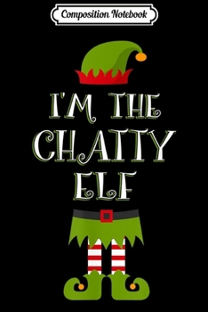 Paperback Composition Notebook: Chatty ELF Matching Family Group Gift Christmas Journal/Notebook Blank Lined Ruled 6x9 100 Pages Book