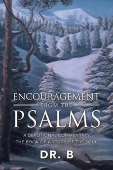 Paperback Encouragement from the Psalms: A Devotional Commentary the Book of a Study of the Soul Book