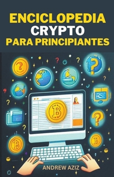 Enciclopedia Crypto Para Principiantes (Spanish Edition)