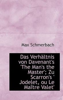 Paperback Das Verh Ltnis Von Davenant's 'The Man's the Master'; Zu Scarron's ' Jodelet, Ou Le Ma Tre Valet' Book