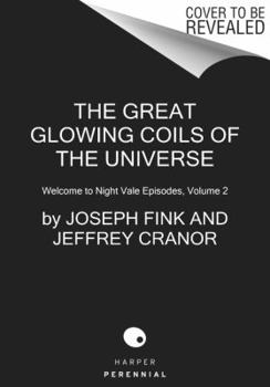 Paperback The Great Glowing Coils of the Universe: Welcome to Night Vale Episodes, Volume 2 Book