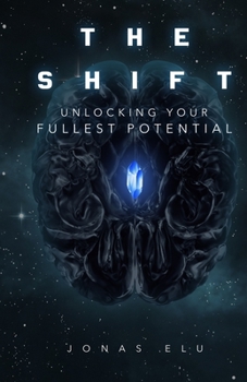 Paperback The Shift: Unlocking Your Fullest Potential Book