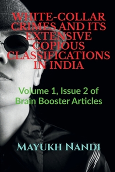 Paperback White-Collar Crimes and Its Extensive Copious Classifications in India Book