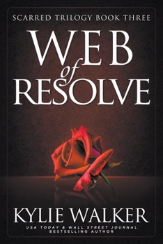 Web of Resolve - Book #3 of the Scarred Trilogy