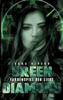 Green Diamond: Farbenspiel der Liebe - Book #3 of the Colors-Reihe