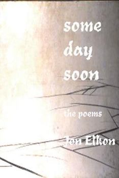 Paperback Some Day Soon: The Poems Book