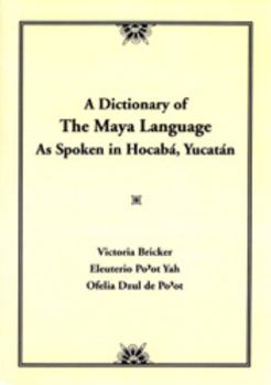 Paperback Dictionary of the Maya Language: As Spoken in Hocaba Yucatan Book