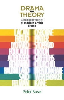 Paperback Drama + Theory: Critical Approaches to Modern British Drama Book