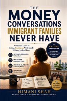Paperback The Money Conversations Immigrant Families Never Have Book