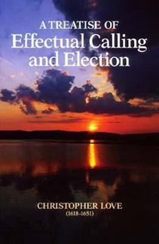 Hardcover A Treatise of Effectual Calling and Election Book