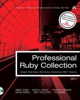 Audio CD Professional Ruby Collection: Mongrel, Rails Plugins, Rails Routing, Refactoring to Rest, and Rubyisms Cd1 Book