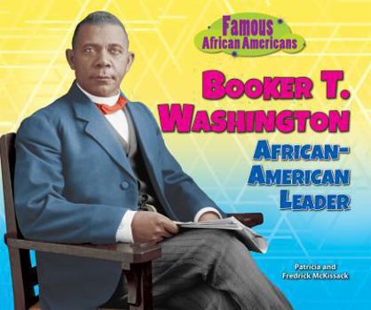 Booker T. Washington: African-American Leader - Book  of the Famous African Americans