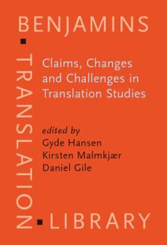 Hardcover Claims, Changes and Challenges in Translation Studies (Benjamins Translation Library) Book