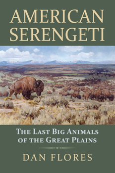 Paperback American Serengeti: The Last Big Animals of the Great Plains Book