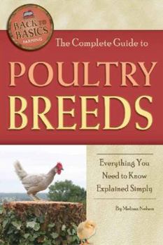 Paperback The Complete Guide to Poultry Breeds: Everything You Need to Know Explained Simply Book