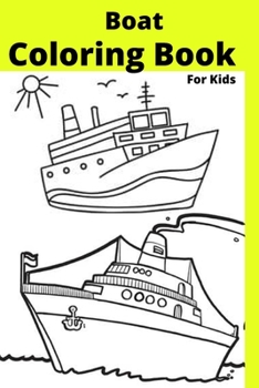 Paperback Boat Coloring Book For Kids: Ages 4-8 [Large Print] Book