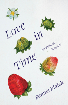 Paperback Love in Time: An Ethical Inquiry Book
