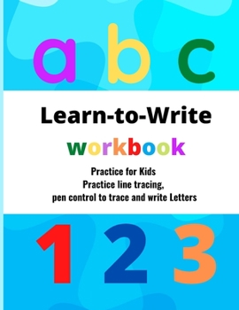 Paperback Learn to Write workbook: for kids practice line tracing, pen control to trace and write Letters and Numbers .8.5x11 inches, (Big Letter Tracing Book
