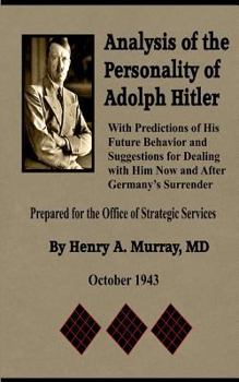 Paperback Analysis of the Personality of Adolph Hitler: with Predictions of His Future Behavior and Suggestions for Dealing with Him Book
