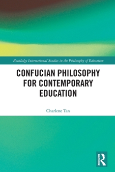 Paperback Confucian Philosophy for Contemporary Education Book