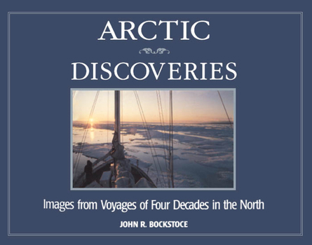 Paperback Arctic Discoveries: Images from Voyages of Four Decades in the North Volume 3 Book