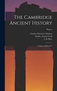 Hardcover The Cambridge Ancient History: Volume of Plates I-V; plates 5 Book