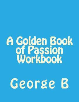 Paperback A Golden Book of Passion Workbook Book