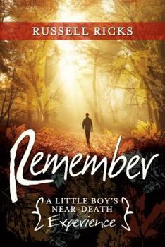 Paperback Remember: A Little Boy's Near-Death Experience Book
