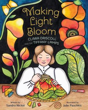 Hardcover Making Light Bloom: Clara Driscoll and the Tiffany Lamps Book