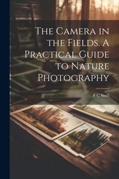 Paperback The Camera in the Fields. A Practical Guide to Nature Photography Book