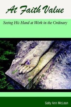 Paperback At Faith Value: Seeing His Hand at Work in the Ordinary Book