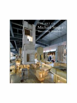 Hardcover Art of Michael Singer : Transcending Boundaries Book
