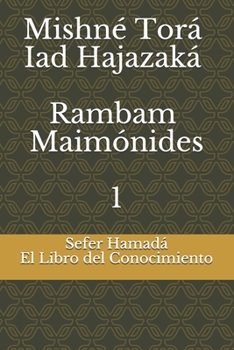 Paperback Sefer Hamadá - El Libro del Conocimiento: Mishné Torá - Iad Hajazaká - Rambam - Maimónides [Spanish] Book